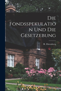 Die Fondsspekulation und die Gesetzebung