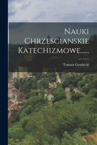 Nauki Chrzescianskie Katechizmowe......
