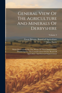 General View Of The Agriculture And Minerals Of Derbyshire