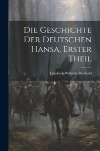 Geschichte Der Deutschen Hansa, Erster Theil