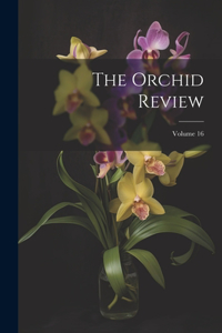The Orchid Review; Volume 16