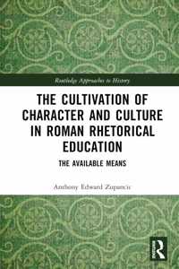 Cultivation of Character and Culture in Roman Rhetorical Education