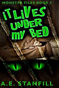 It Lives Under My Bed (Monster Files Book 1)