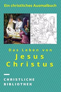 Das Leben von Jesus Christus