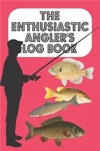 The Enthusiastic Angler's Log Book