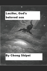 Lucifer, God's beloved son