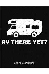 RV There Yet? Camping Journal