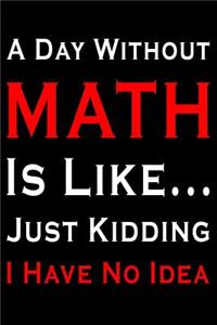 A Day Without Math