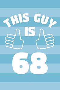 Notebook for 68 Year Old Man - This Guy Is 68 Years Old - Mens Journal - 68th Birthday Gift For Men