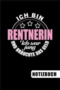 Ich bin Rentnerin - Ich war jung und brauchte das Geld: blanko Notizbuch Journal To Do Liste für Rentner und Rentnerinnen - über 100 linierte Seiten mit viel Platz für Notizen - Tolle Geschenkidee für all