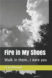 Fire in My Shoes