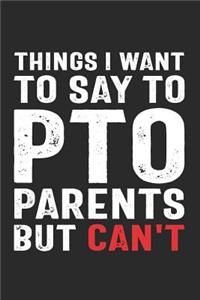 Things I Want to Say to PTO Parents But Can't