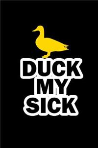 Duck my Sick