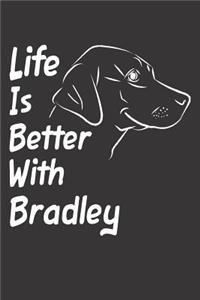 Life Is Better With Bradley