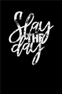 Slay The Day