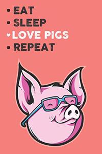 Eat Sleep Love Pigs Repeat