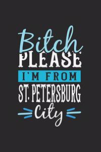 Bitch Please I'm From St. Petersburg City