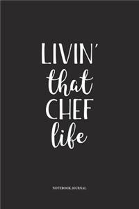 Livin That Chef Life