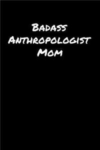 Badass Anthropologist Mom