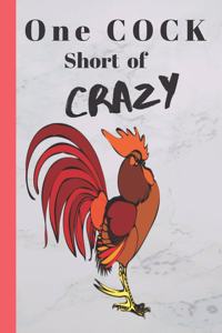 One Cock Short of Crazy Cute Rooster Chicken Blank Gift Book