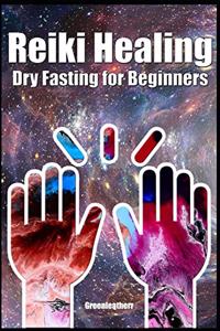 Reiki Healing & Dry Fasting for Beginners