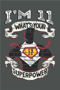 I'm 11 What's Your Superpower?