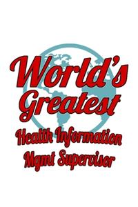 World's Greatest Health Information Mgmt Supervisor