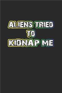 Aliens Tried To Kidnap Me