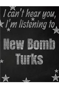 I can't hear you, I'm listening to New Bomb Turks creative writing lined notebook
