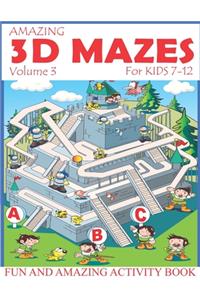 Amazing 3D Mazes Activity Book For Kids 7-12 (Volume 3)