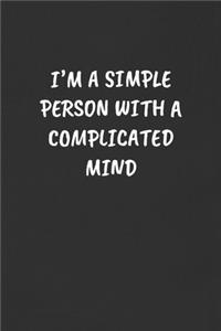 I'm a Simple Person with a Complicated Mind