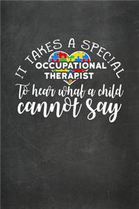 It Takes a Special Occupational Therapist to Hear What a Child Cannot Say