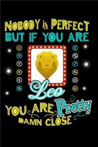 Nobody Is Perfect But If You Are a Leo You Are Pretty Damn Close
