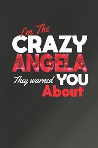 I'm The Crazy Angela They Warned You About