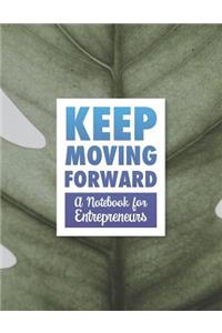 Keep Moving Forward - A Notebook for Entrepreneurs