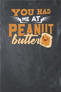 You had me at Peanut Butter