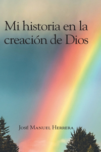 Mi historia en la creación de Dios