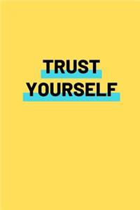 Trust Yourself