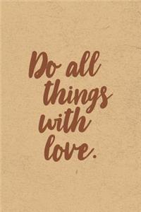 Do All Things With Love