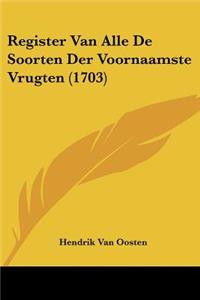 Register Van Alle De Soorten Der Voornaamste Vrugten (1703)