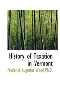 History of Taxation in Vermont