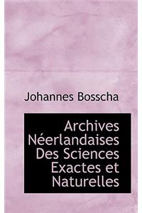 Archives Nerlandaises Des Sciences Exactes Et Naturelles