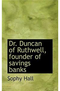 Dr. Duncan of Ruthwell, Founder of Savings Banks
