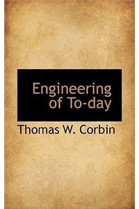 Engineering of To-Day