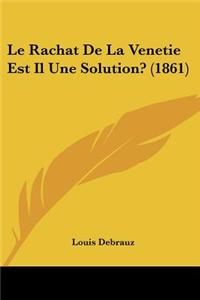Rachat De La Venetie Est Il Une Solution? (1861)