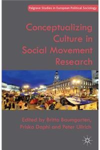 Conceptualizing Culture in Social Movement Research