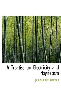 Treatise on Electricity and Magnetism