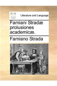 Famiani Stradae Prolusiones Academicae.