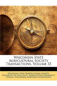 Wisconsin State Agricultural Society Transactions, Volume 33
