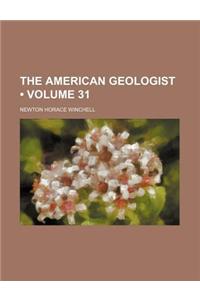 The American Geologist (Volume 31)